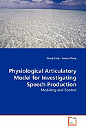 Physiological Articulatory Model for Investigating Speech Production