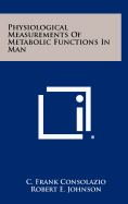 Physiological measurements of metabolic functions in man