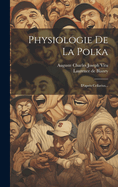 Physiologie De La Polka: D'apr?s Cellarius...