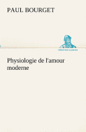 Physiologie de l'amour moderne