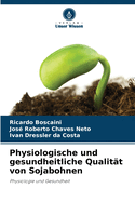 Physiologische und gesundheitliche Qualit?t von Sojabohnen