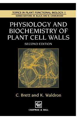 Physiology and Biochemistry of Plant Cell Walls - Brett, Christopher T, and Waldron, Keith W