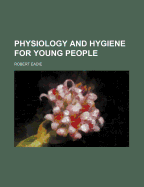 Physiology and Hygiene for Young People