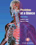 Physiology at a Glance. Jeremy P.T. Ward, Roger W.A. Linden