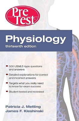 Physiology: PreTest Self-Assessment and Review - Metting, Patricia J, and Kleshinski, James F, MD