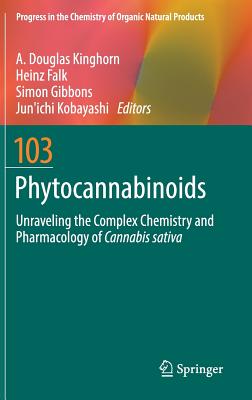 Phytocannabinoids: Unraveling the Complex Chemistry and Pharmacology of Cannabis Sativa - Kinghorn, A Douglas (Editor), and Falk, Heinz (Editor), and Gibbons, Simon, BSC, PhD (Editor)