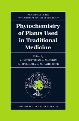 Phytochemistry of Plants Used in Traditional Medicine - Hostettmann, K (Editor), and Marston, A (Editor), and Maillard, M (Editor)