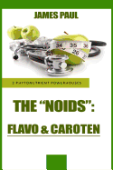 Phytonutrient Powerhouses: How Carotenoid and Flavonoid Phytonutrient Superfoods