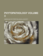 Phytopathology Volume 3