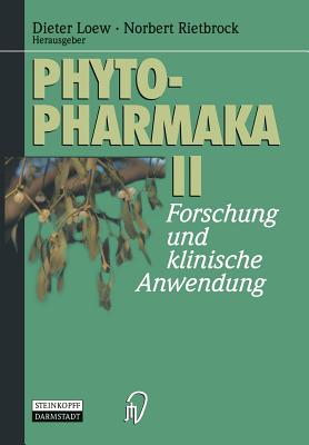 Phytopharmaka II: Forschung Und Klinische Anwendung - Loew, Dieter (Editor), and Rietbrock, Norbert (Editor)