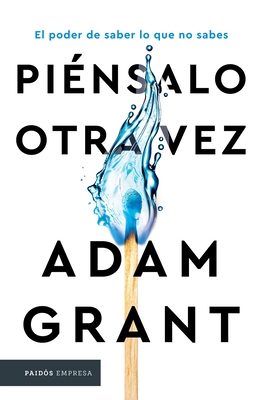 Pinsalo Otra Vez / Think Again: The Power of Knowing What You Don't Know - Grant, Adam