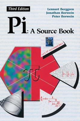 Pi: A Source Book - Berggren, J L, and Borwein, Jonathan, Professor, and Borwein, Peter