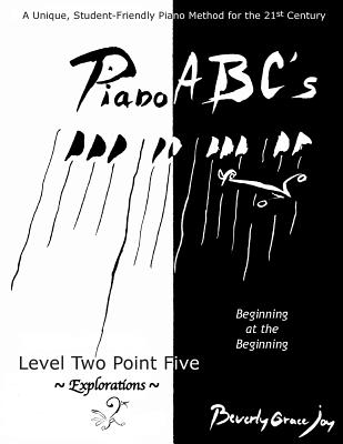 Piano ABC's - Level Two Point Five: Explorations - Joy, Beverly Grace