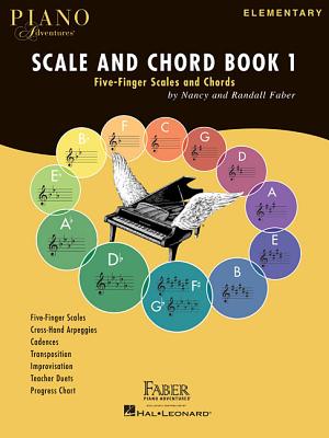 Piano Adventures Scale and Chord Book 1: Five-Finger Scales and Chords - Faber, Nancy, and Faber, Randall