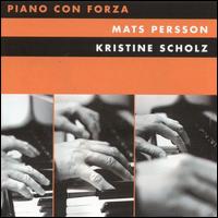 Piano Con Forza - Mats Persson/Kristine Scholz