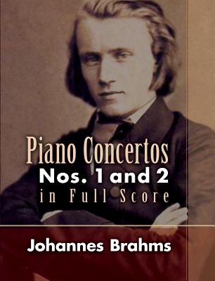Piano Concertos: Nos. 1 and 2 in Full Score - Brahms, Johannes