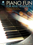 Piano Fun for Adult Beginners: Recreational Music Making for Private or Group Instruction