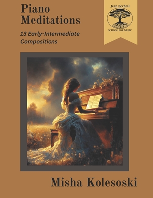 Piano Meditations: 13 Early-Intermediate Compositions for Piano - Wheeler, Michael C (Editor), and Kolesoski, Misha