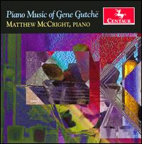 Piano Music of Gene Gutch - Matthew McCright (piano)