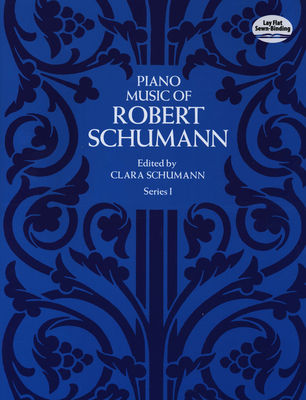 Piano Music Series I: Edited by Clara Schumann - Schumann, Robert, and Schumann, Clara (Editor)