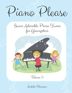 Piano Please: Seven Adorable Piano Tunes for Youngsters Volume 5