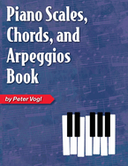 Piano Scales, Chords, and Arpeggios Book