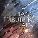 Piano Tribute to Alt-J