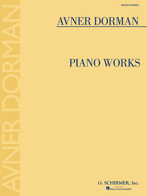 Piano Works - Dorman, Avner (Composer)