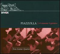 Piazzolla: 4 Seasons 4 Guitars - Eos Guitar Quartet