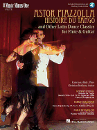 Piazzolla: Histoire Du Tango and Other Latin Classics for Flute & Guitar Duet: Music Minus One Flute Edition (Book/Online Audio)