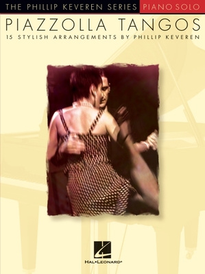 Piazzolla Tangos: The Phillip Keveren Series - Piazzolla, Astor (Composer)