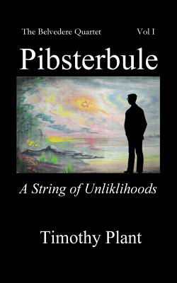 Pibsterbule: A String of Unlikelihoods - Plant, Timothy