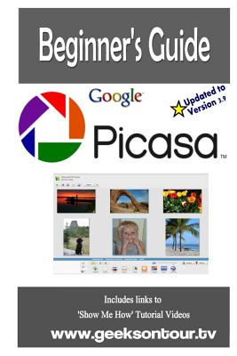 Picasa 3.9 Beginner's Guide: Managing Digital Pictures on your Computer - Guld, Chris