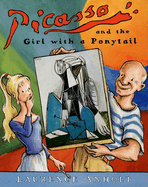 Picasso and the Girl with a Ponytail: An Art History Book for Kids (Homeschool Supplies, Classroom Materials)
