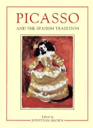 Picasso and the Spanish Tradition