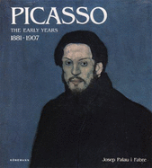 Picasso, the Early Years, 1881-1907