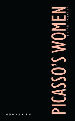 Picasso's Women: Eight Monologues - McAvera, Brian