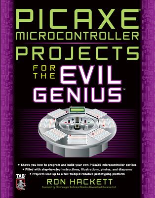 Picaxe Microcontroller Projects for the Evil Genius - Hackett, Ron