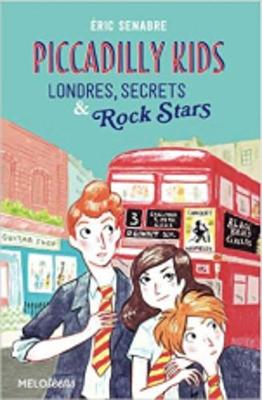 Piccadilly Kids 1/Londres, Secrets & Rock Stars - Senabre, Eric