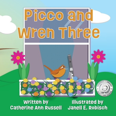 Picco and Wren Three - Russell, Catherine Ann, and Robisch, Janell E