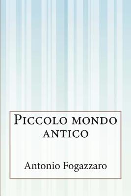 Piccolo mondo antico - Fogazzaro, Antonio