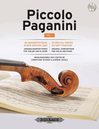 Piccolo Paganini for Violin and Piano -- Original Compositions (Incl. CD): 30 Recital Pieces in 1st Position; CD with Piano Acc.