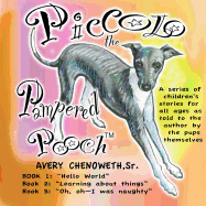 Piccolo the Pampered Pooch: A Series of Children's Stories for All Ages