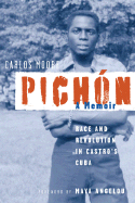 Pichon: Race and Revolution in Castro's Cuba: A Memoir - Moore, Carlos, and Angelou, Maya, Dr. (Foreword by)