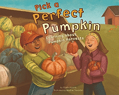 Pick a Perfect Pumpkin: Learning about Pumpkin Harvests