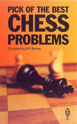 Pick of the Best Chess Problems - Barnes, B.P.