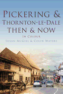 Pickering and Thornton-le-Dale Then & Now