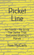 Picket Line: No Nerds - No Birds The strike that grounded Boeing's planes.