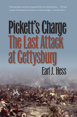 Pickett's Charge: The Last Attack at Gettysburg - Hess, Earl J