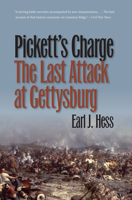 Pickett's Charge--The Last Attack at Gettysburg - Hess, Earl J